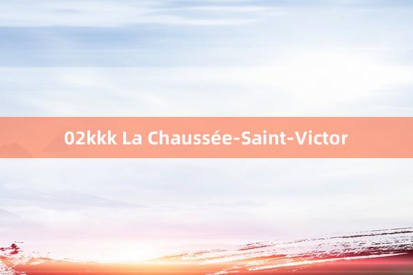 02kkk La Chaussée-Saint-Victor